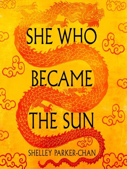 Title details for She Who Became the Sun by Shelley Parker-Chan - Available